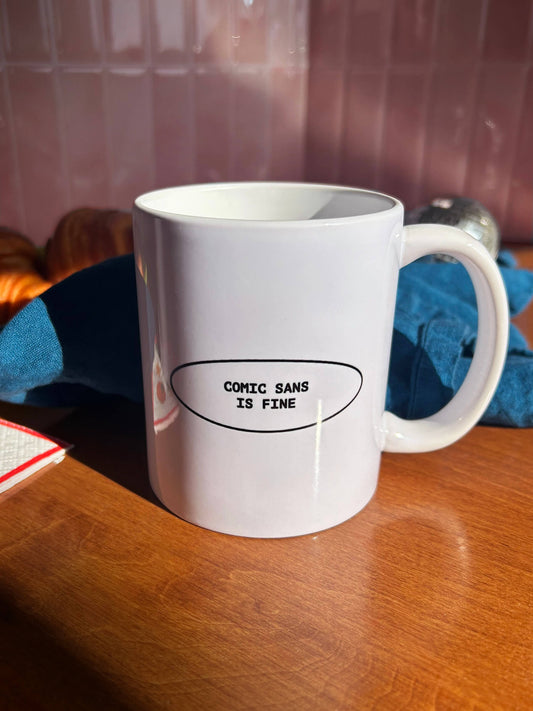 Comic Sans is Fine Coffee Mug